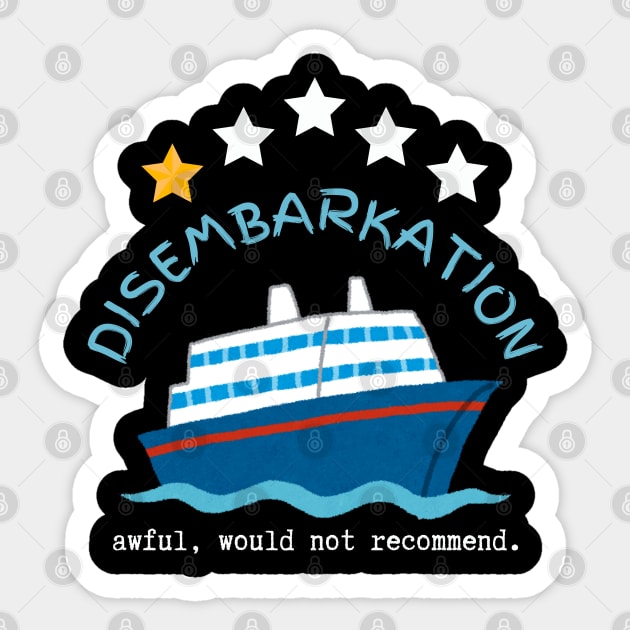 Disembarkation-Awful-Would-Not-Recommend Sticker by Creatifly Graphic Tees